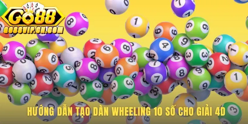 Hướng dẫn tạo dàn lottery wheeling từ 10 số đầu vào tối ưu